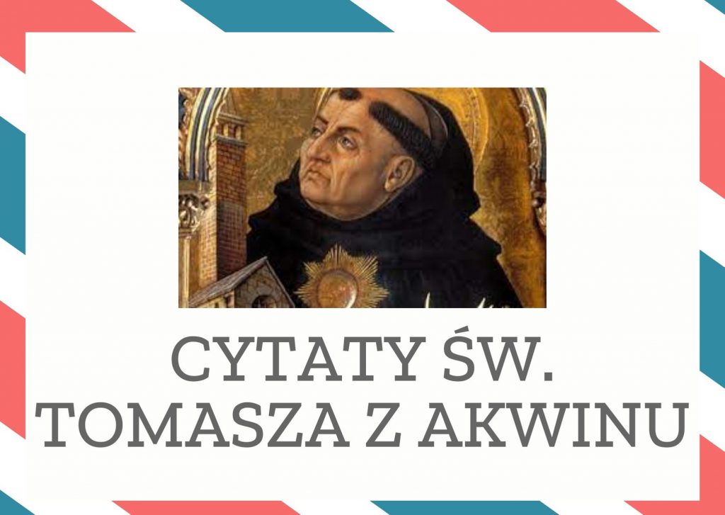 Cytaty św. Tomasza z Akwinu — św. Tomasz z Akwinu — Nieśmiertelne na świecie mogą być jedynie wiara i marzenia.