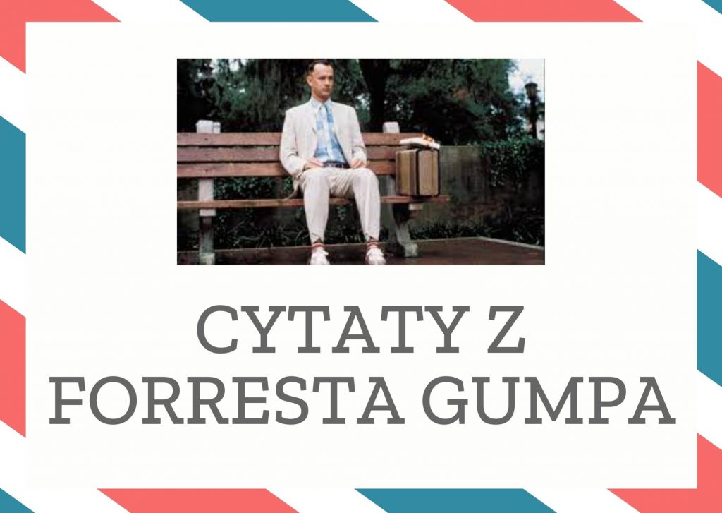 Cytaty z Forresta Gumpa — Słuchaj, Forrest. Musisz w siebie uwierzyć, wtedy nic nie stanie Ci na przeszkodzie.