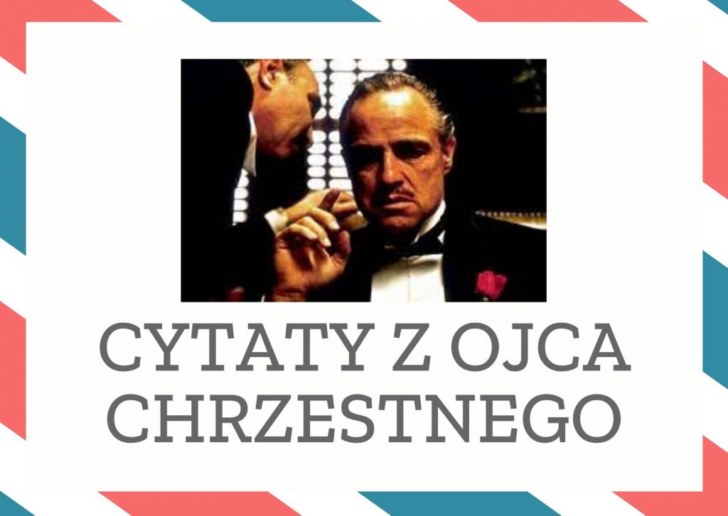 Cytaty z Ojca Chrzestnego — Przyjaźń jest wszystkim. Przyjaźń to coś więcej niż talent. Więcej niż władza. Prawie się…