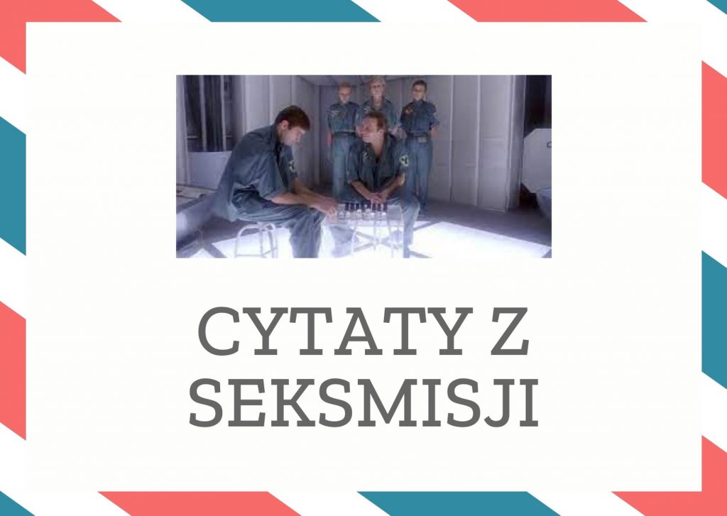 Cytaty z Seksmisji — Uratowani! Uratowani jesteśmy! Bocian! Patrz! Bocian! Jak on żyje, to znaczy, że my też m…