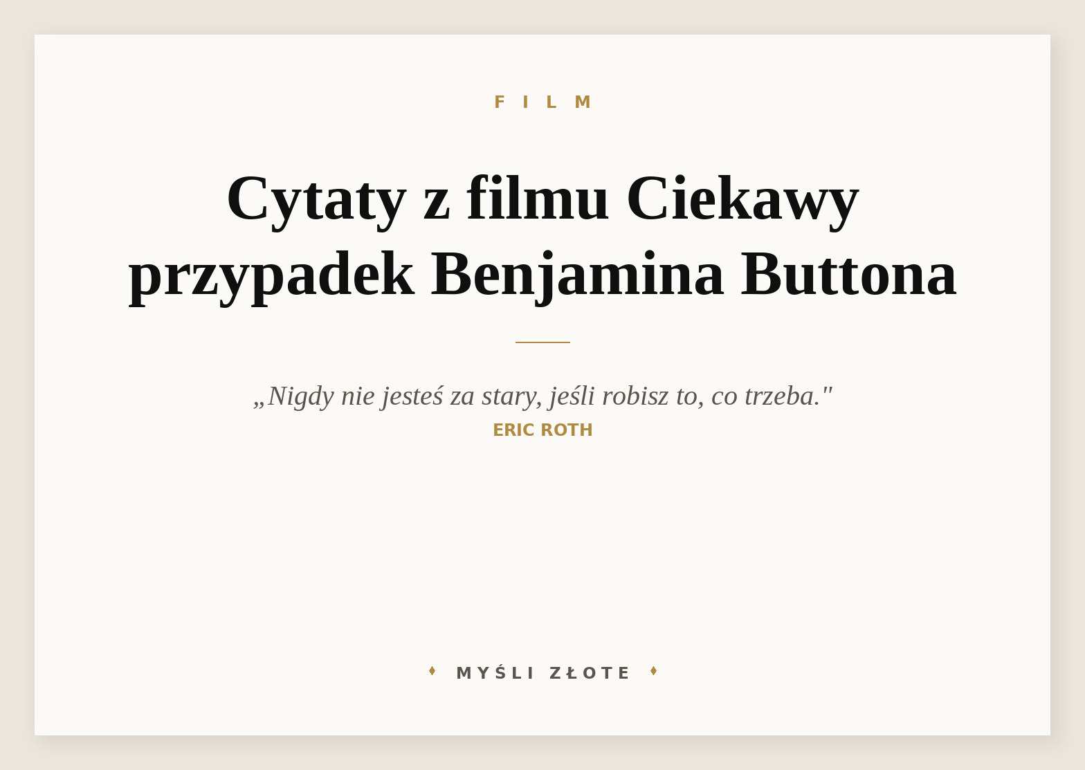 Cytaty z filmu Ciekawy przypadek Benjamina Buttona - Myslizlote