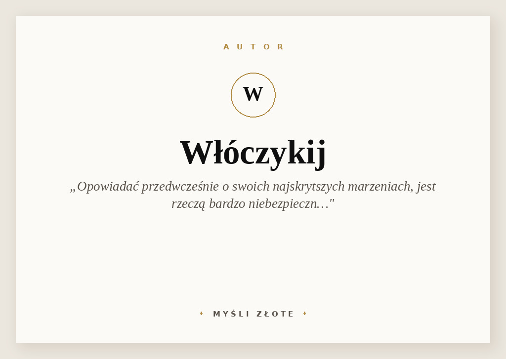 Skłaniające do refleksji cytaty Włóczykija — Opowiadać przedwcześnie o swoich najskrytszych marzeniach, jest rzeczą bardzo niebezpiecz…