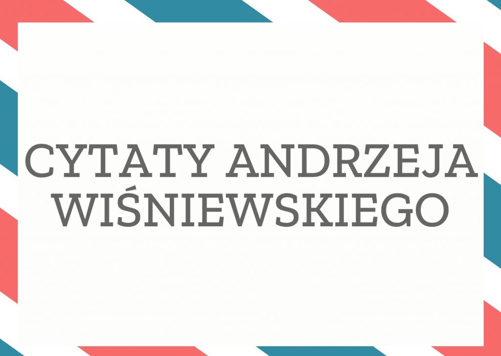 Cytaty Andrzeja Wiśniewskiego — Andrzej Wiśniewskii — Metafora związku jako tańca pojawia się we współczesnej terapii rodzin. I chroni przed os…