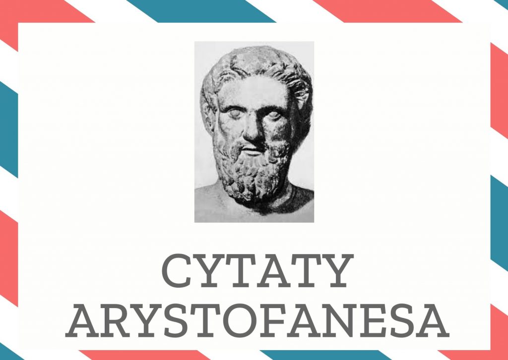 Cytaty Arystofanesa — Arystofanes — Człowiek jest niestały jak ptak.