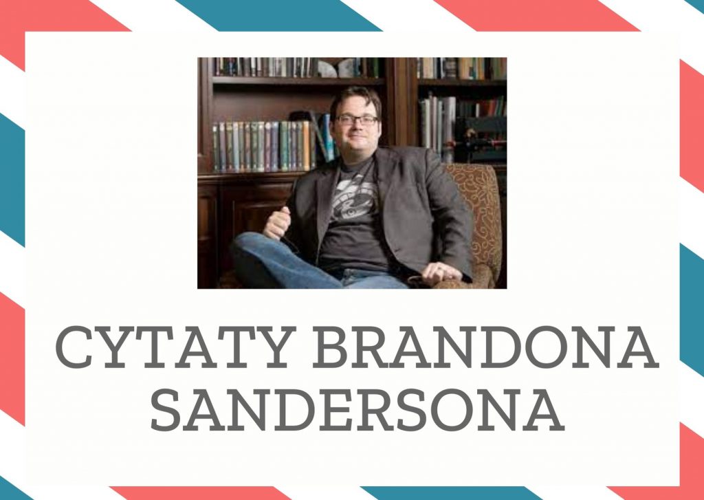 Cytaty Brandona Sandersona — Brandon Sanderson — To całkiem ludzkie, wierzyć, że w innym miejscu i czasie było lepiej niż tu i teraz.