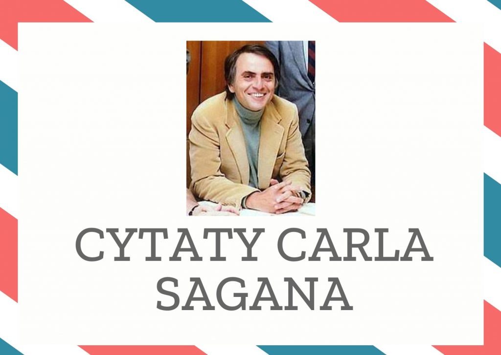 Cytaty Carla Sagana — Carl Sagan — Ilekroć myślę o tych odkryciach, czuję dreszcz podziwu, a moje serce zaczyna bić szybciej…