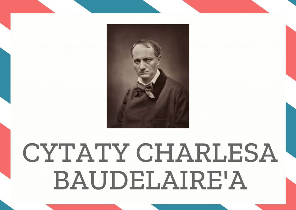 Cytaty Charlesa Baudelaire’a — Charles Baudelaire' — Praca jest mniej nudna niż zabawa.