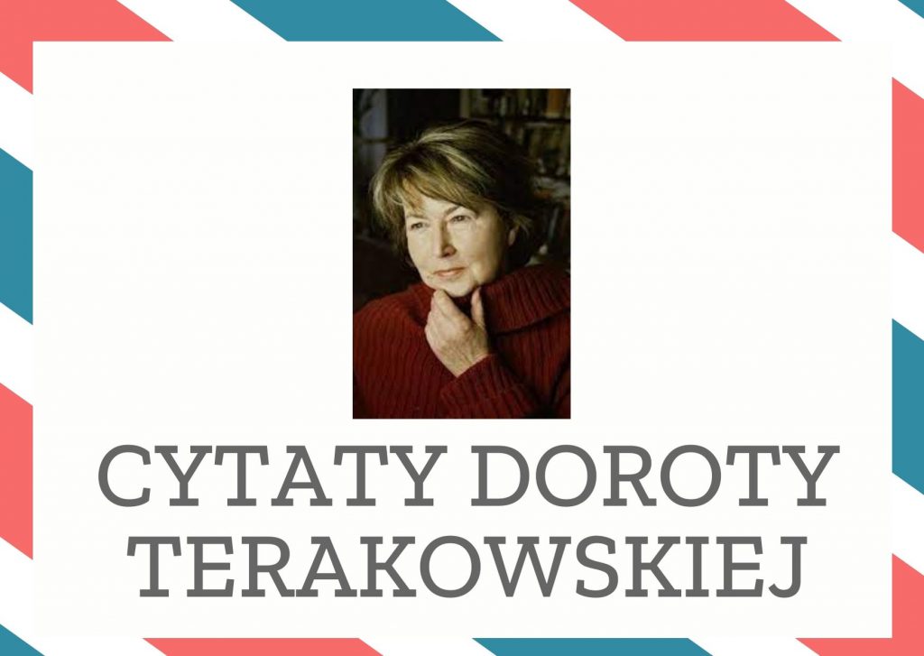 Cytaty Doroty Terakowskiej — Doroty Terakowska — Omylność to cecha ludzka, nie boska.