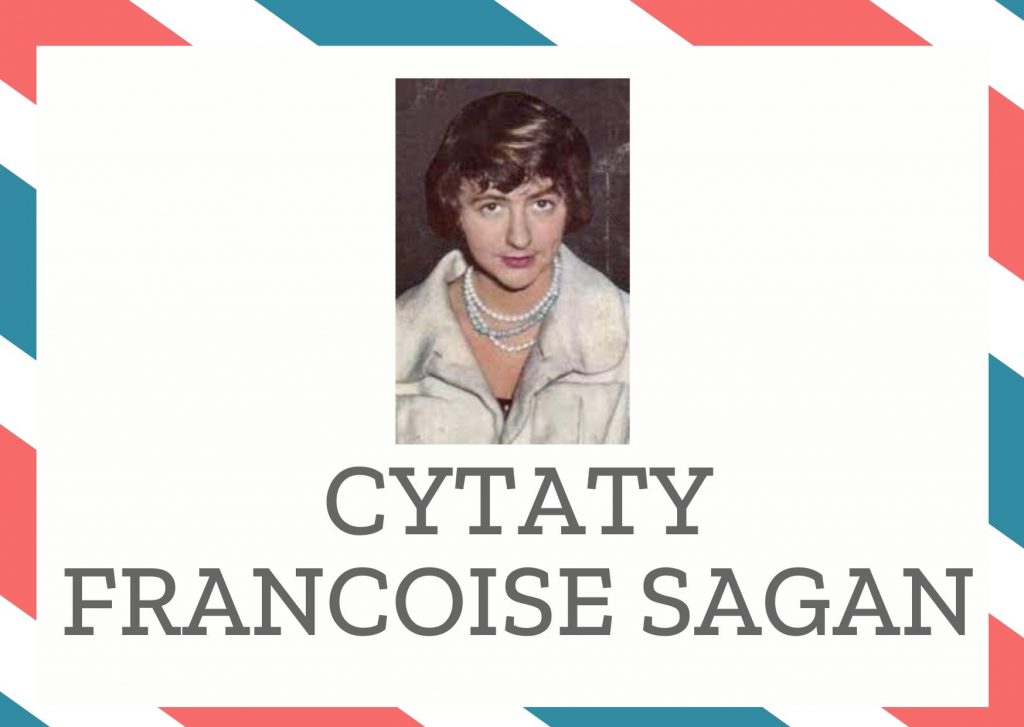 Cytaty Francoise Sagan — Francoise Sagan — W dziedzinie wydatków na lekkomyślność nie ma miejsca.