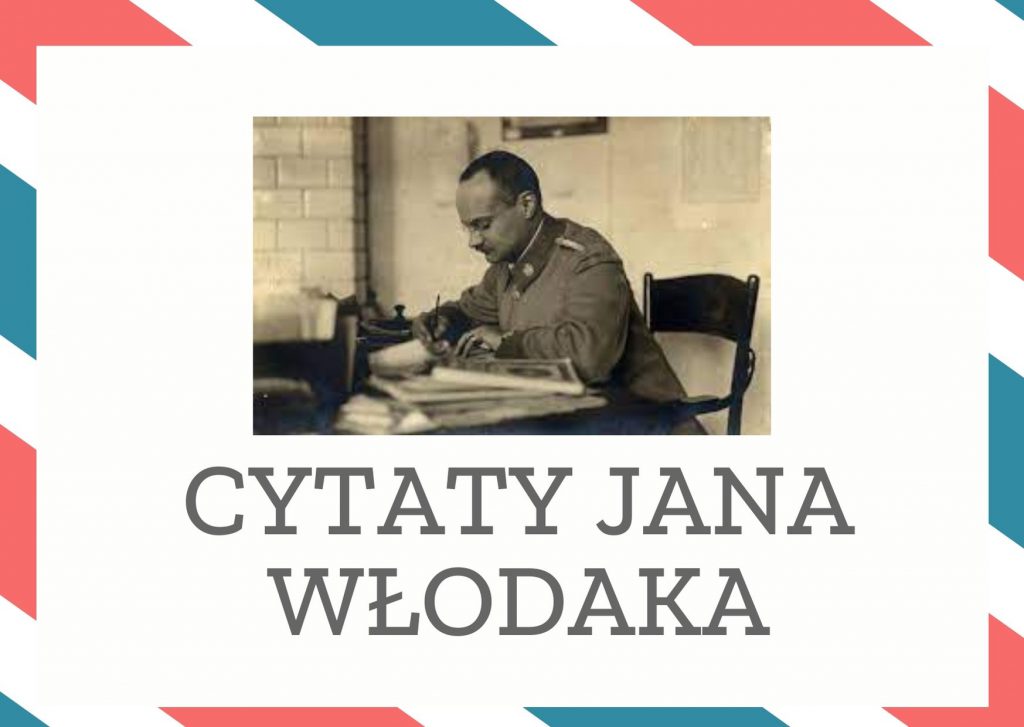 Cytaty Jana Włodaka — Jan Włodak — Tam gdzie cel uświęca środki, środki przekreślają cel.