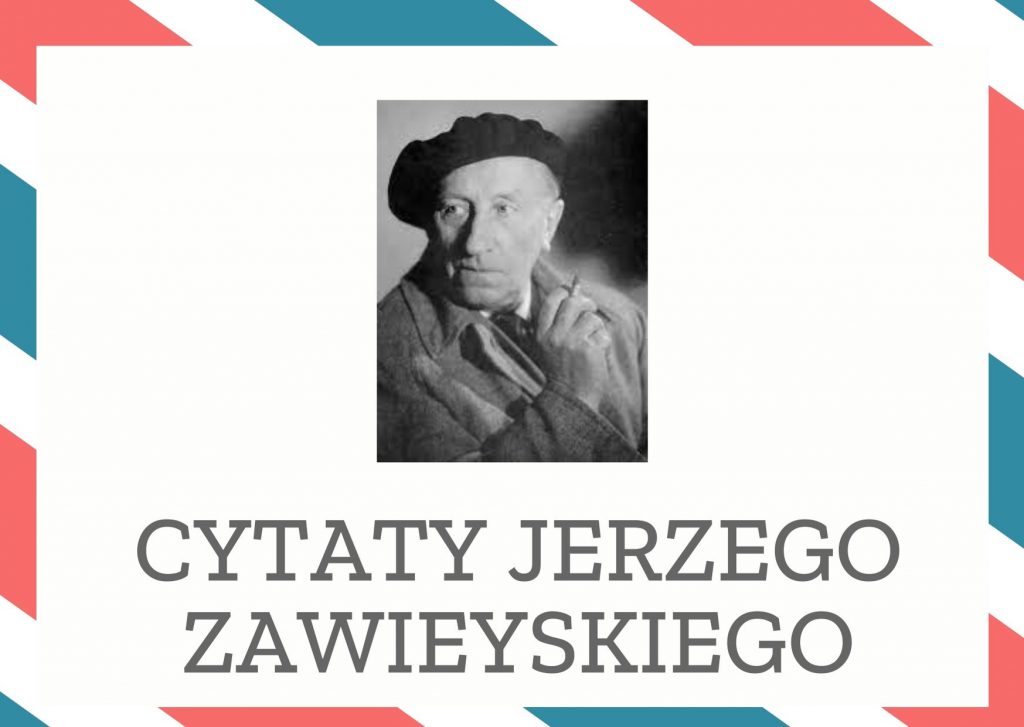 Cytaty Jerzego Zawieyskiego — Jerzego Zawieyskii — Pycha oplata nas na każdym stopniu sprawności.