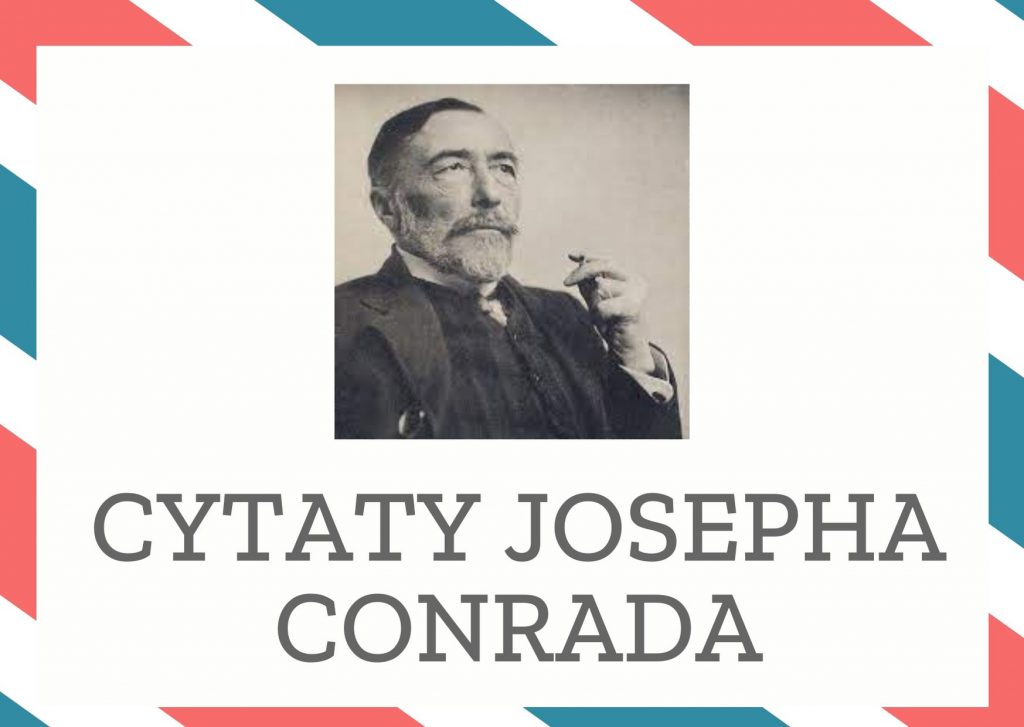 Cytaty Josepha Conrada — Joseph Conrad — Nawet skrajny żal może się ostatecznie rozładować w przemocy, częściej jednak przybiera p…