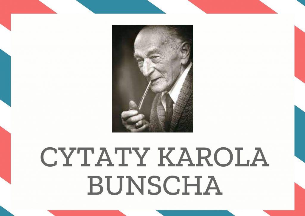 Cytaty Karola Bunscha — Karol Bunsch — Kto się lęka, już przegrał.