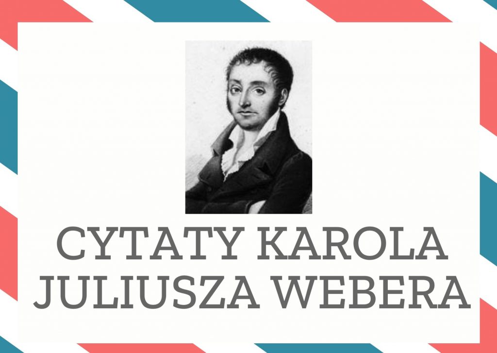 Cytaty Karola Juliusza Webera — Karol Juliusz Weber — Ucywilizowany dziki jest najgorszy ze wszystkich dzikich.
