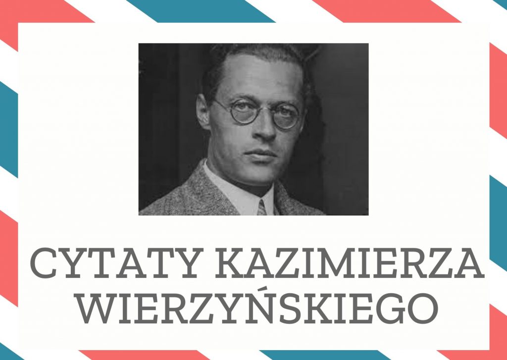 Cytaty Kazimierza Wierzyńskiego — Kazimierz Wierzyńskii — Mówi się - double talk,
Śni się - double dreams,
Żyje się - double life,
Ale skacze si…