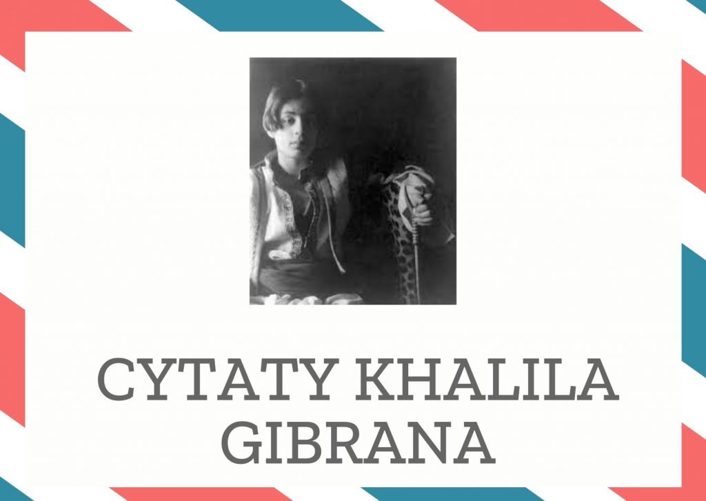 Cytaty Khalila Gibrana — Khalil Gibran — Przyjacielu mój, nie jestem tym na kogo wyglądam. To co widać jest tylko przebraniem - mi…