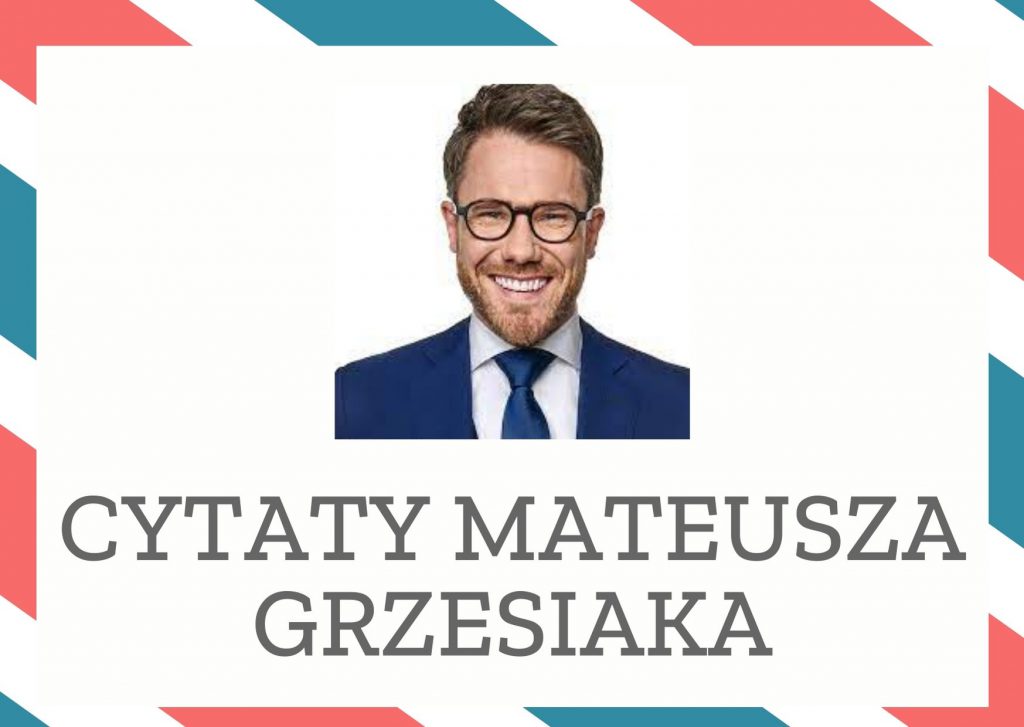 Cytaty Mateusza Grzesiaka — Mateusz Grzesiak — W efekcie pychy ujawniają się zaś fanatyzm naśladowców, utrata partnerstwa, klakieryzm, a…