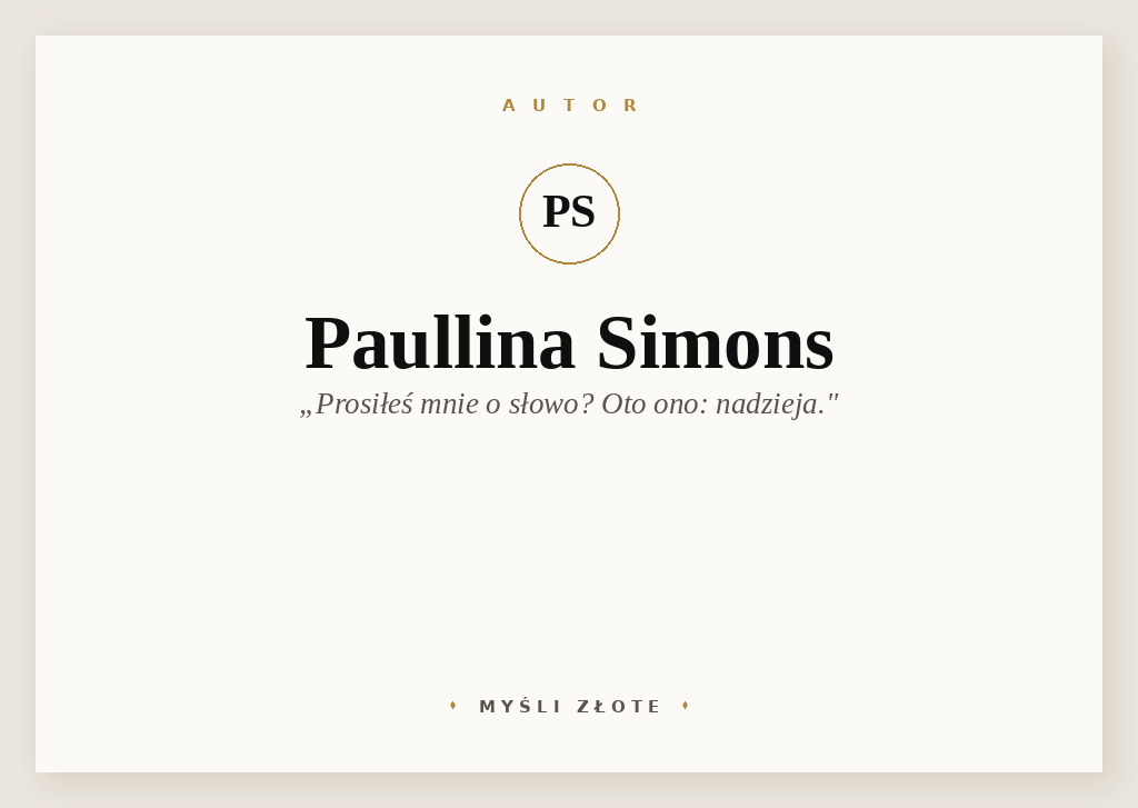 Cytaty Paulliny Simons — Paullina Simons — Prosiłeś mnie o słowo? Oto ono: NADZIEJA.
