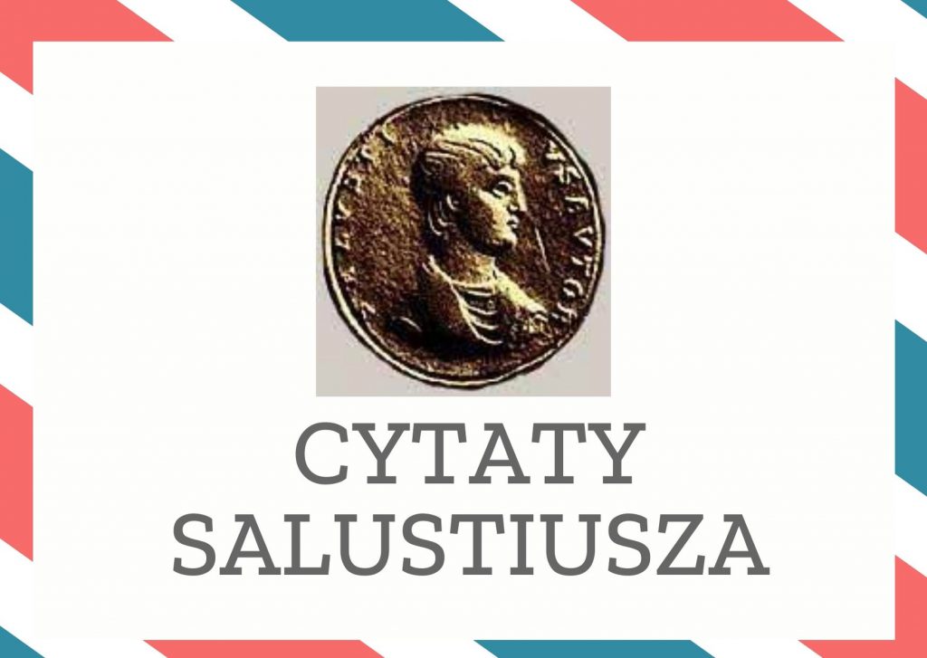 Cytaty Salustiusza — Salustiusz — Nie poruszaj tego, co leży w spokoju.