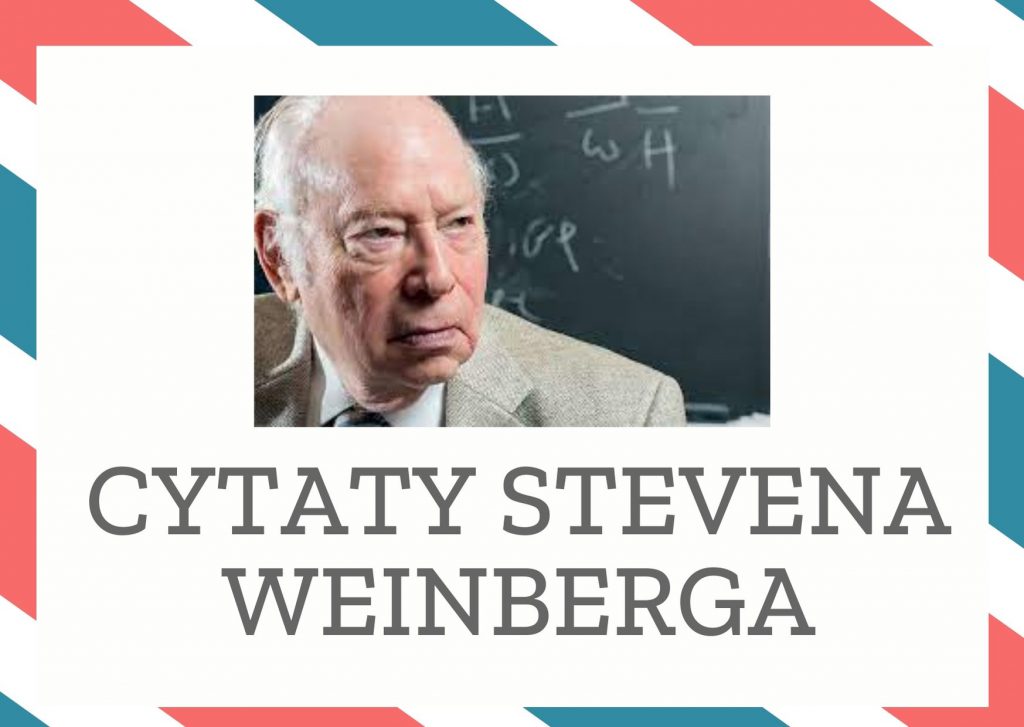 Cytaty Stevena Weinberga — Steven Weinberg — Jeśli cieśle budują domy w podobny sposób jak programiści tworzą programy, to pierwszy dz…