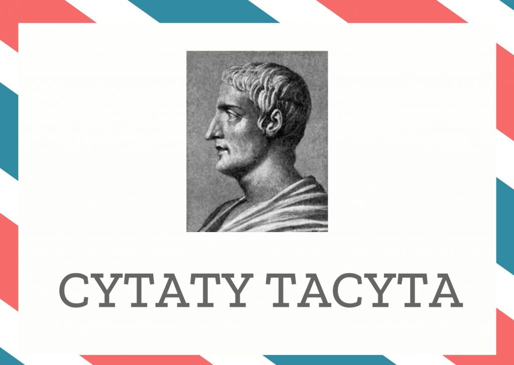 Cytaty Tacyta — Tacyt — Nie należy postanawiać na podstawie pogłosek.