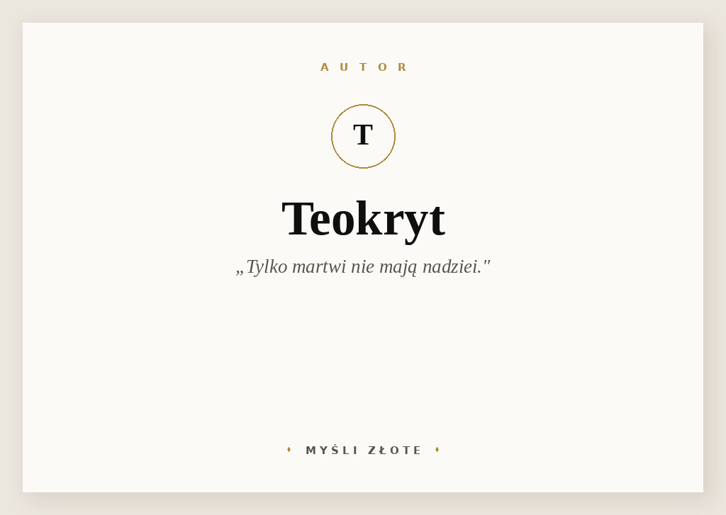 Cytaty Teokryta — Teokryt — Tylko martwi nie mają nadziei.