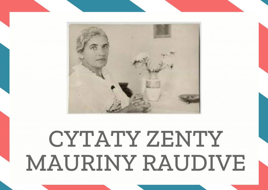 Cytaty Zenty Mauriny Raudive — Zenty Maurina Raudive — Żyć, by cierpieć - to niegodne człowieka. Nie możemy tkwić w bólu. Musimy zanurzyć się w …