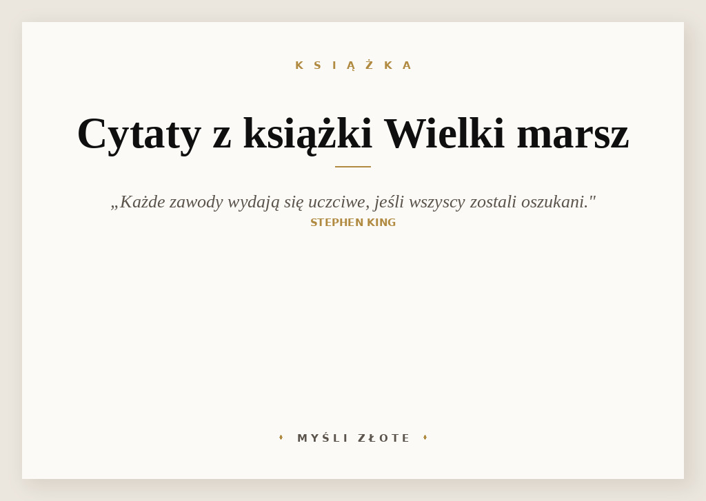 Cytaty z książki Wielki marsz — Każde zawody wydają się uczciwe, jeśli wszyscy zostali oszukani.